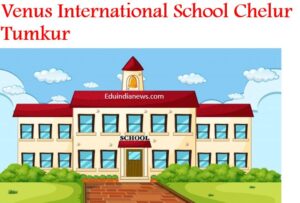 Venus International School Chelur Tumkur