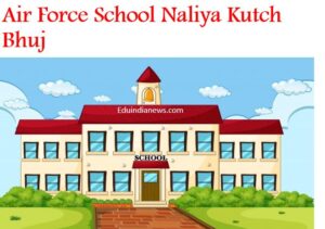 Air Force School Naliya Kutch Bhuj