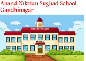 Anand Niketan Sughad School Gandhinagar