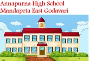 Annapurna High School Mandapeta East Godavari