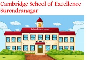 Cambridge School of Excellence Surendranagar