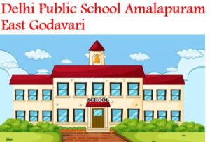 Delhi Public School Amalapuram East Godavari