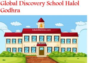 Global Discovery School Halol Godhra