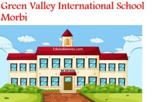 Green Valley International School Morbi