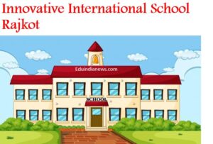 Innovative International School Rajkot
