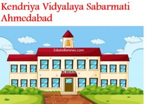 Kendriya Vidyalaya Sabarmati Ahmedabad
