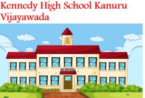 Kennedy High School Kanuru Vijayawada