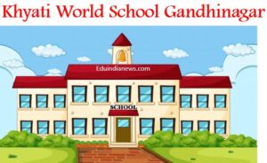 Khyati World School Gandhinagar