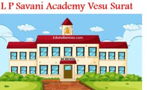 L P Savani Academy Vesu Surat