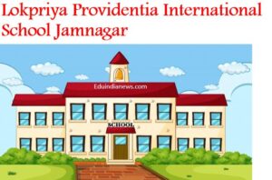 Lokpriya Providentia International School Jamnagar