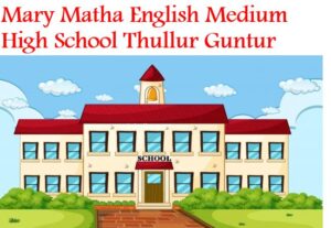 Mary Matha English Medium High School Thullur Guntur