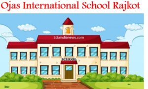 Ojas International School Rajkot
