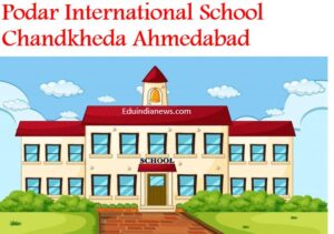 Podar International School Chandkheda Ahmedabad