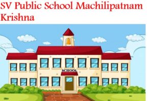 SV Public School Machilipatnam Krishna