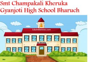Smt Champakali Kheruka Gyanjoti High School Bharuch
