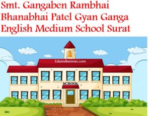 Smt. Gangaben Rambhai Bhanabhai Patel Gyan Ganga English Medium School Surat