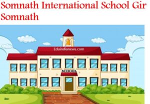 Somnath International School Gir Somnath