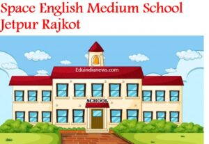 Space English Medium School Jetpur Rajkot