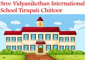 Sree Vidyanikethan International School Tirupati Chittoor