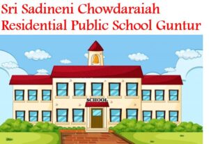 Sri Sadineni Chowdaraiah Residential Public School Guntur