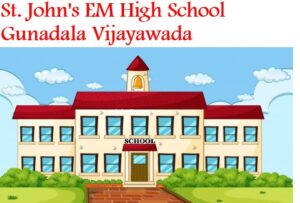St. John's EM High School Gunadala Vijayawada