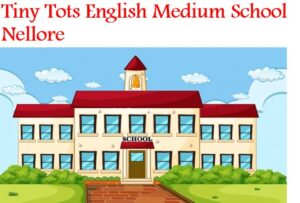 Tiny Tots English Medium School Nellore