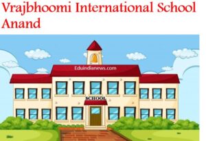 Vrajbhoomi International School Anand
