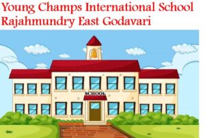 Young Champs International School Rajahmundry East Godavari