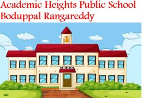Academic Heights Public School Boduppal Rangareddy