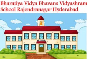 Bharatiya Vidya Bhavan's Vidyashram School Rajendranagar Hyderabad