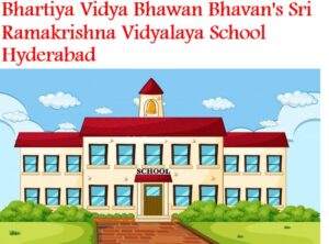 Bhartiya Vidya Bhawan Bhavan's Sri Ramakrishna Vidyalaya School Hyderabad