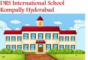 DRS International School Kompally Hyderabad