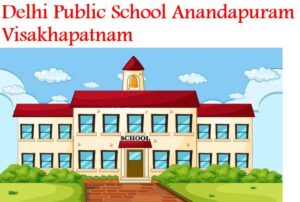 Delhi Public School Anandapuram Visakhapatnam
