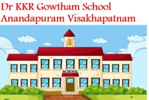 Dr KKR Gowtham School Anandapuram Visakhapatnam
