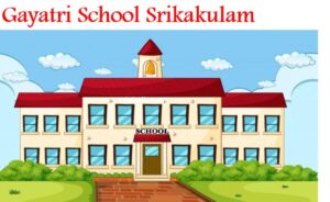 Gayatri School Srikakulam