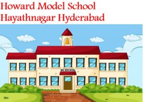Howard Model School Hayathnagar Hyderabad