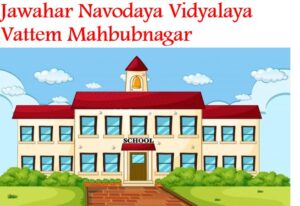 Jawahar Navodaya Vidyalaya Vattem Mahbubnagar