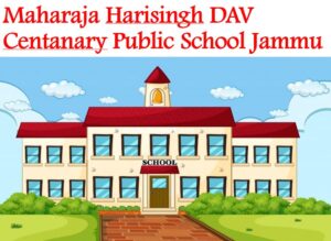 Maharaja Harisingh DAV Centanary Public School Jammu