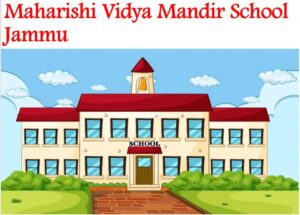 Maharishi Vidya Mandir School Jammu