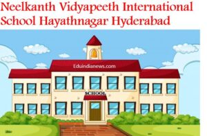 Neelkanth Vidyapeeth International School Hayathnagar Hyderabad