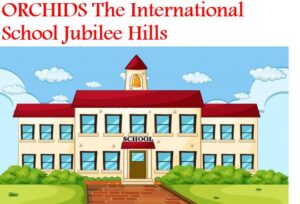 ORCHIDS The International School Jubilee Hills Hyderabad