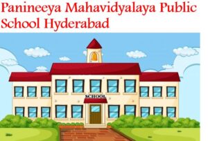 Panineeya Mahavidyalaya Public School Hyderabad