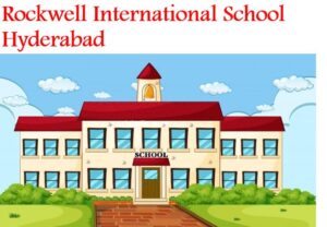 Rockwell International School Hyderabad