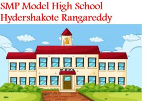 SMP Model High School Hydershakote Rangareddy