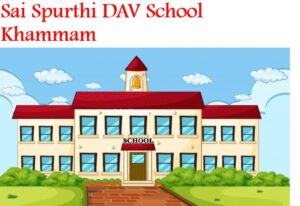 Sai Spurthi DAV School Khammam
