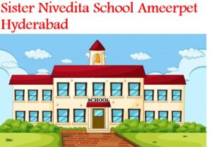 Sister Nivedita School Ameerpet Hyderabad