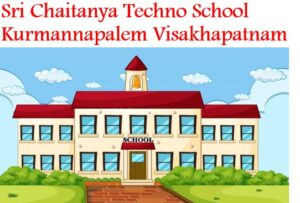 Sri Chaitanya Techno School Kurmannapalem Visakhapatnam