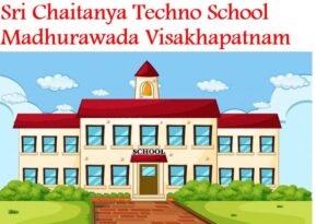 Sri Chaitanya Techno School Madhurawada Visakhapatnam