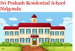 Sri Prakash Residential School Nalgonda