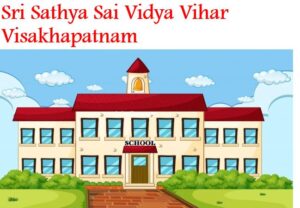 Sri Sathya Sai Vidya Vihar Visakhapatnam